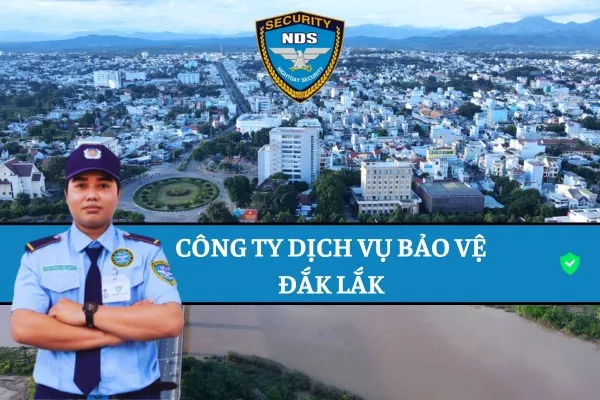Thuê bảo vệ công trình tại Đắk Lắk 2025 An ninh hiệu quả